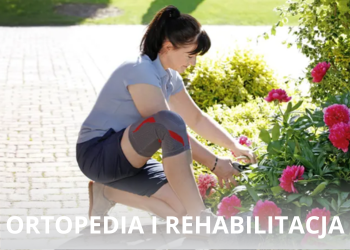 Ortopedia i rehabilitacja
